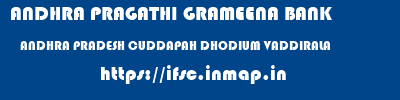 ANDHRA PRAGATHI GRAMEENA BANK  ANDHRA PRADESH CUDDAPAH DHODIUM VADDIRALA  ifsc code